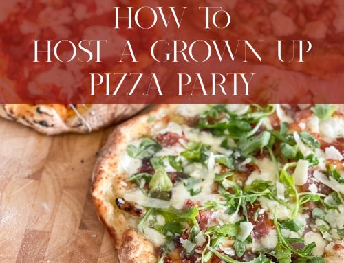 How To Host a Grown Up Pizza Party